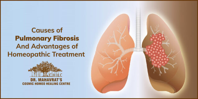 Causes Of Pulmonary Fibrosis And Advantages Of Homeopathic Treatment