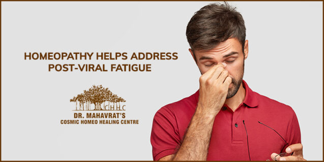 Homeopathy Helps Address Post-Viral Fatigue-Chhc