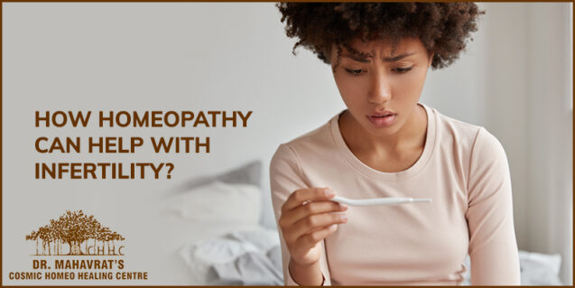 How Homeopathy Can Help With Infertility?-Chhc