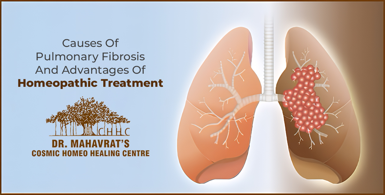 Causes Of Pulmonary Fibrosis And Advantages Of Homeopathic Treatment
