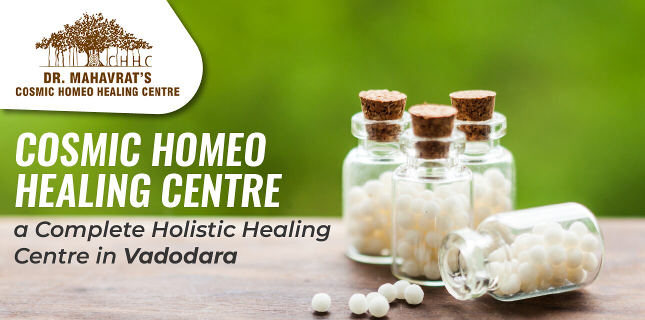 Cosmic Homeo Healing Centre a Complete Holistic Healing Centre in Vadodara-chhc
