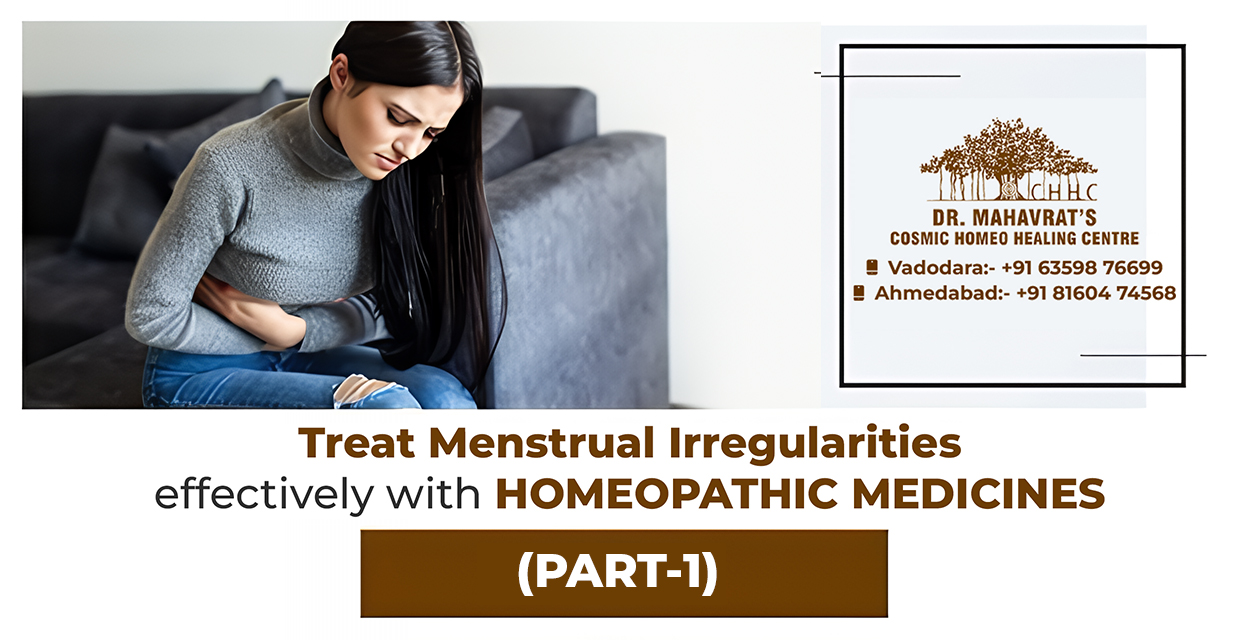 How To Effectively Treat Irregular Periods With Homeopathic Treatment? (PART – 1)